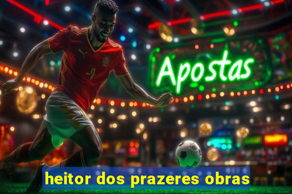 heitor dos prazeres obras